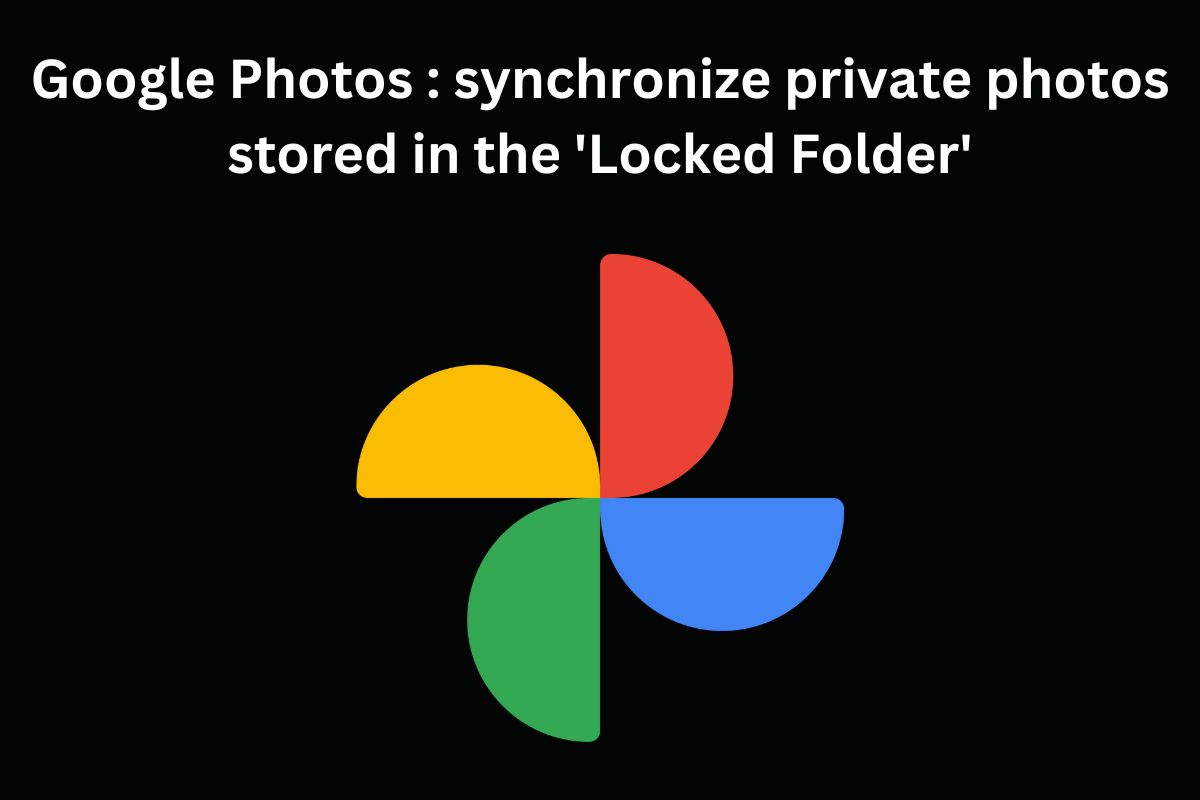 Google Photos now enables users to synchronize their private photos stored in the ‘Locked Folder’ across multiple devices