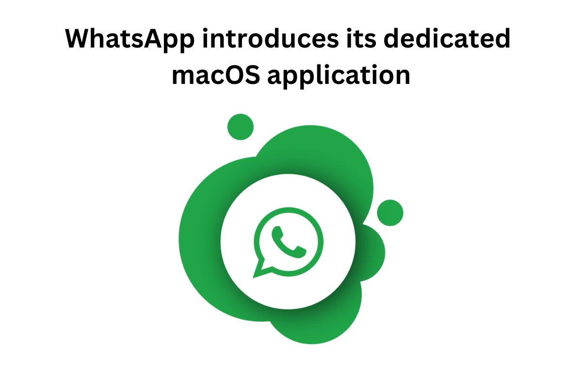 WhatsApp introduces its dedicated macOS application