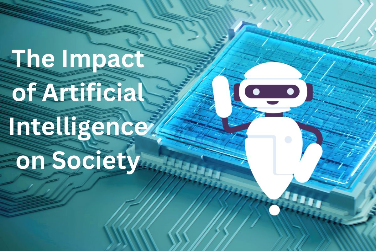 The Impact of Artificial Intelligence on Society