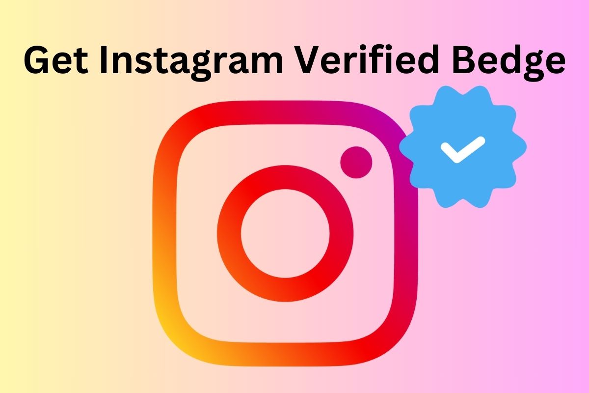 How to Obtain a Verified Badge on Instagram without Spending Money