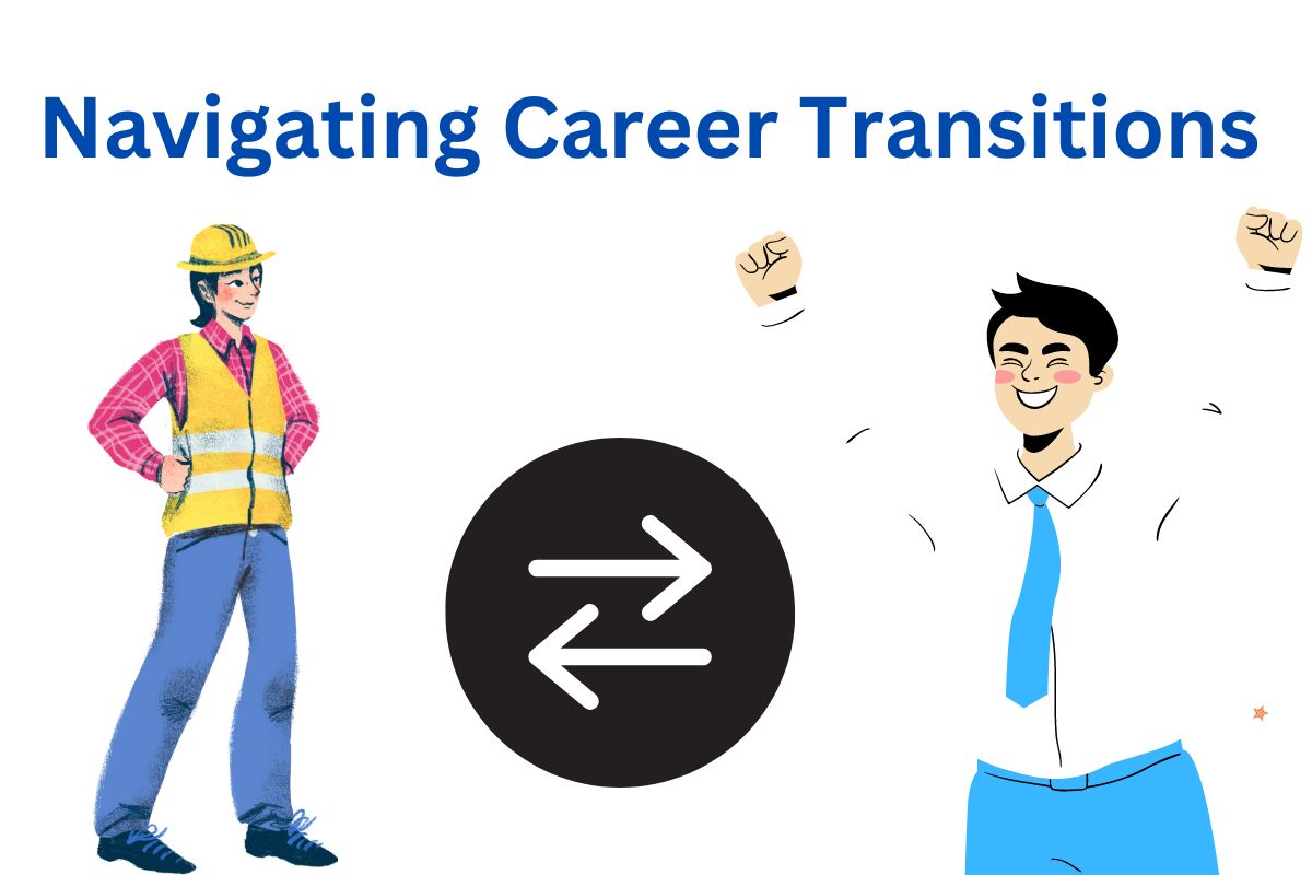 Navigating Career Transitions: Tips for Switching Industries