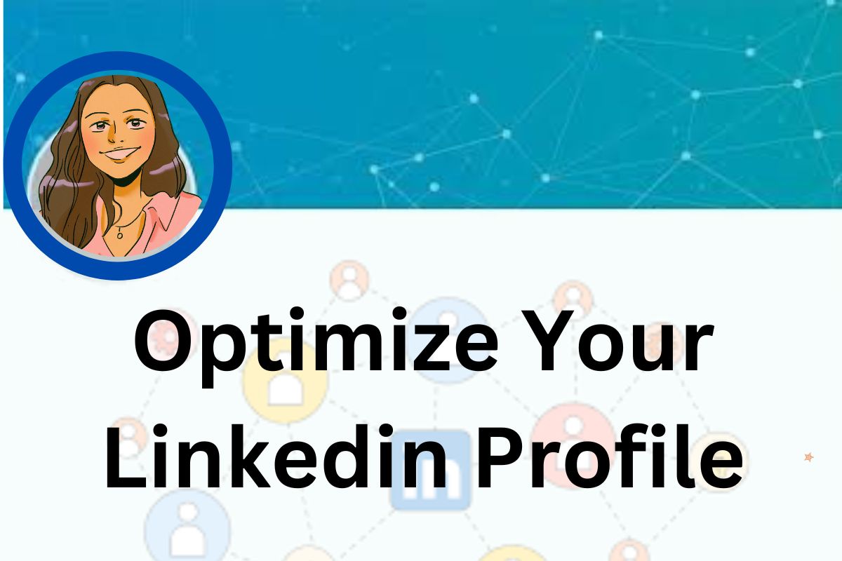 Crafting a Compelling LinkedIn Profile: Tips for Optimizing Your Visibility and Attracting Opportunities