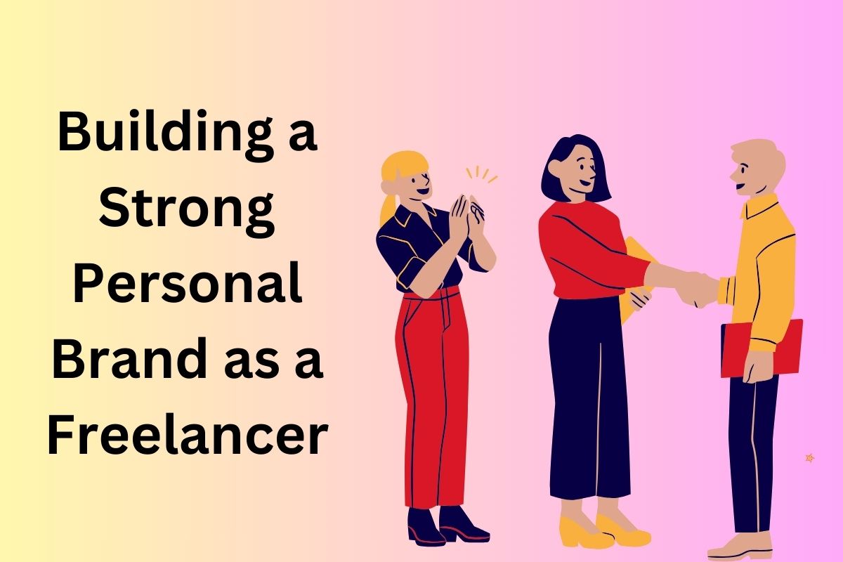 Building a Strong Personal Brand as a Freelancer