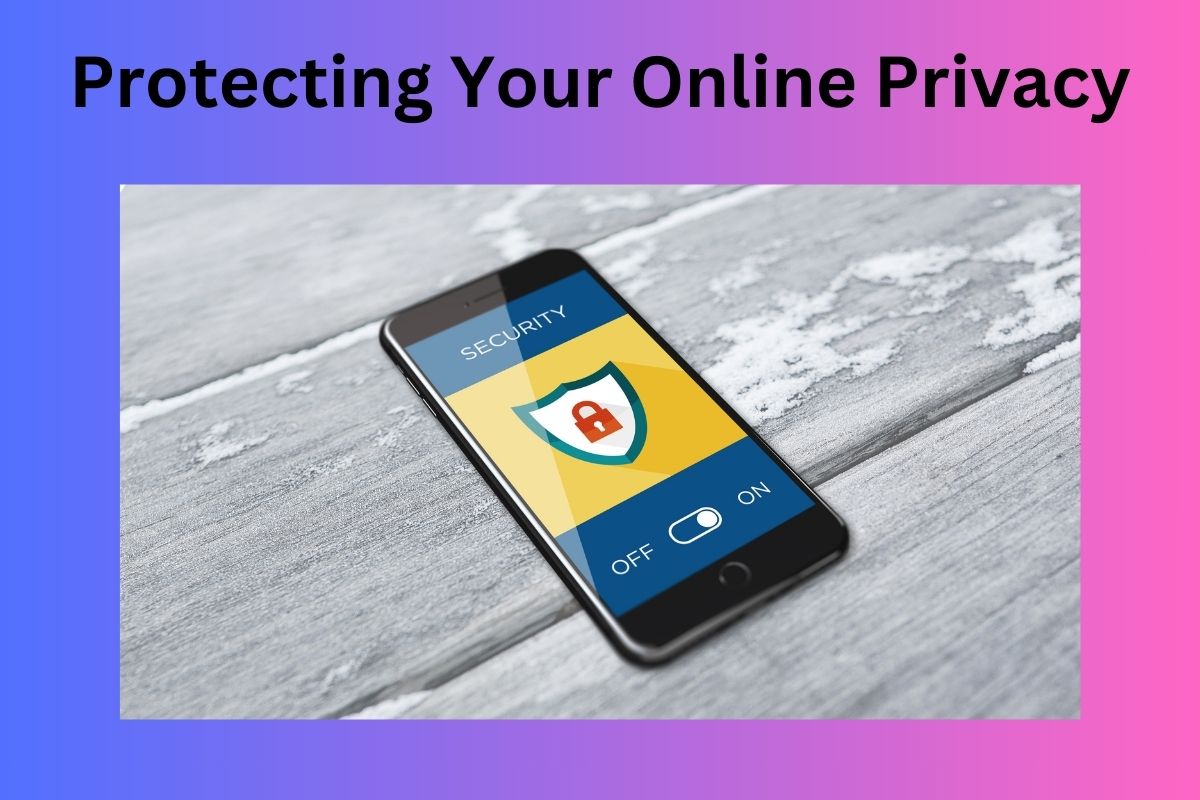 Cybersecurity Threats: Protecting Your Online Privacy