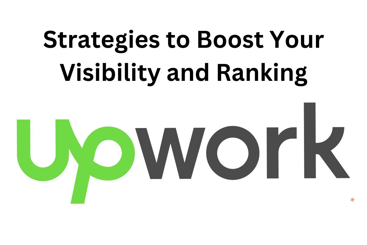 Mastering Upwork’s Algorithm: Strategies to Boost Your Visibility and Ranking