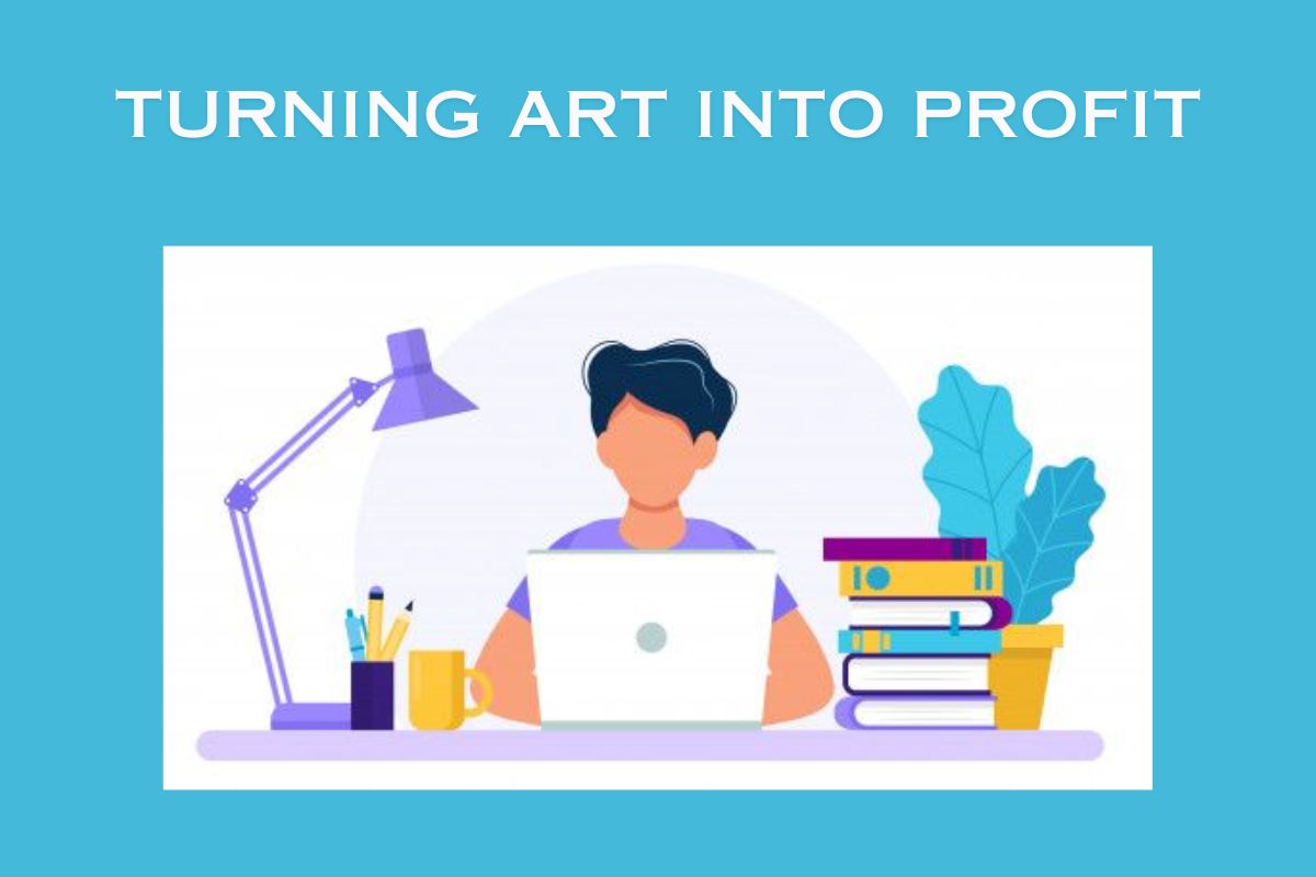 Turning Art on Canvas into Profit: A Comprehensive Guide to Creating and Selling Art Online for Substantial Income